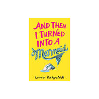 HarperCollins Publishers And Then I Turned Into a Mermaid (häftad, eng)