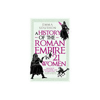 Oneworld Publications A History of the Roman Empire in 21 Women (häftad, eng)