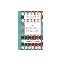 Zondervan The Remarkable Ordinary (häftad, eng)