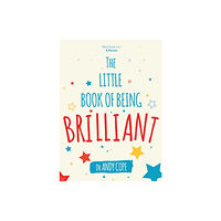 John Wiley And Sons Ltd The Little Book of Being Brilliant (häftad, eng)