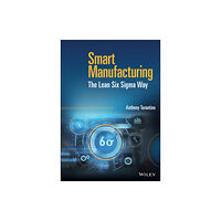 John Wiley & Sons Inc Smart Manufacturing (inbunden, eng)