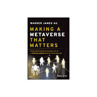 John Wiley & Sons Inc Making a Metaverse That Matters (inbunden, eng)