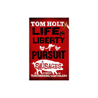 Little, Brown Book Group Life, Liberty And The Pursuit Of Sausages (häftad, eng)