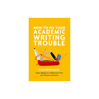 Open University Press How to Fix Your Academic Writing Trouble: A Practical Guide (häftad, eng)