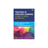 Open University Press Teaching in Lifelong Learning 3e A guide to theory and practice (häftad, eng)