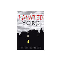 The History Press Ltd Haunted York (häftad, eng)