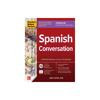 McGraw-Hill Education Practice Makes Perfect: Spanish Conversation, Premium Fourth Edition (häftad, eng)