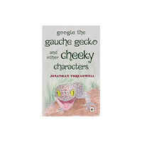 Olympia Publishers Google the Gauche Gecko and Other Cheeky Characters (häftad, eng)