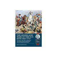 Helion & Company The Armies and Wars of the Sun King 1643-1715 (häftad, eng)