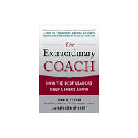 McGraw-Hill Education - Europe The Extraordinary Coach: How the Best Leaders Help Others Grow (inbunden, eng)