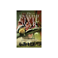 Pen & Sword Books Ltd The English Civil War (inbunden, eng)