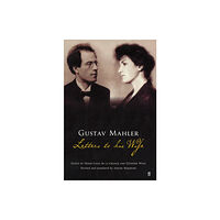 Faber & Faber Gustav Mahler: Letters to his Wife (häftad, eng)