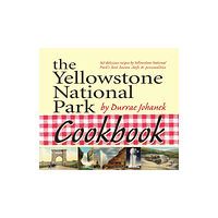 Riverbend Publishing The Yellowstone National Park Cookbook (häftad, eng)