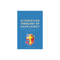 Jessica kingsley publishers A Christian Theology of Chaplaincy (häftad, eng)