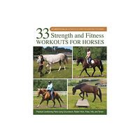 Quiller Publishing Ltd 33 Strength and Fitness Workouts for Horses (bok, spiral, eng)