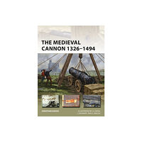 Bloomsbury Publishing PLC The Medieval Cannon 1326–1494 (häftad, eng)