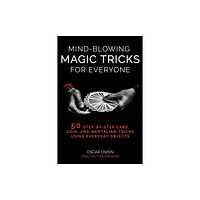 Skyhorse Publishing Mind-Blowing Magic Tricks for Everyone (inbunden, eng)