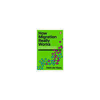 Hein de Haas How Migration Really Works (pocket, eng)