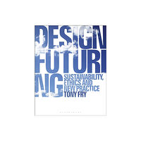 Bloomsbury Publishing PLC Design Futuring (häftad, eng)