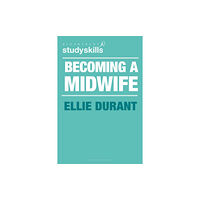 Bloomsbury Publishing PLC Becoming a Midwife (häftad, eng)