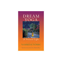 Shambhala Publications Inc Dream Yoga and the Practice of Natural Light (häftad, eng)