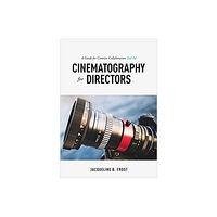 Michael Wiese Productions Cinematography for Directors, 2nd Edition (häftad, eng)