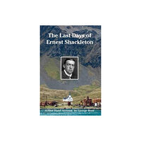 Reardon Publishing The Last Days of Ernest Shackleton (inbunden, eng)