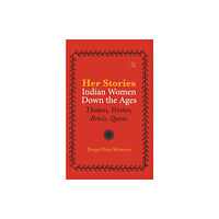 Rupa Publications India Pvt Ltd. Her-Stories-Indian Women Down the Ages (häftad, eng)