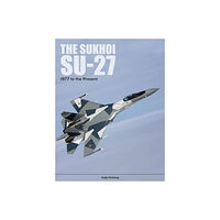 Schiffer Publishing The Sukhoi Su-27 (inbunden, eng)