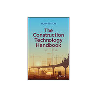 John Wiley & Sons Inc The Construction Technology Handbook (inbunden, eng)