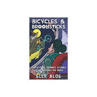 Microcosm Publishing Bicycles & Broomsticks (häftad, eng)