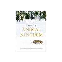 Dorling Kindersley Ltd Through the Animal Kingdom (inbunden, eng)