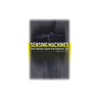 Mit press ltd Sensing Machines (inbunden, eng)