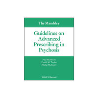 John Wiley And Sons Ltd The Maudsley Guidelines on Advanced Prescribing in Psychosis (häftad, eng)