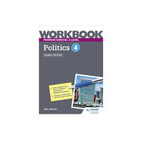 Hodder Education Pearson Edexcel A-level Politics Workbook 4: Global Politics (häftad, eng)