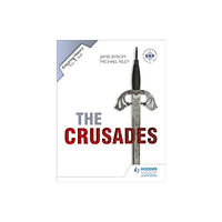 Hodder Education Enquiring History: The Crusades: Conflict and Controversy, 1095-1291 (häftad, eng)