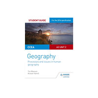 Hodder Education CCEA A2 Unit 2 Geography Student Guide 5: Processes and issues in human geography (häftad, eng)