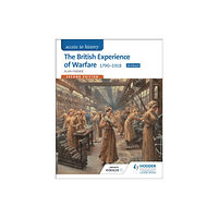 Hodder Education Access to History: The British Experience of Warfare 1790-1918 for Edexcel Second Edition (häftad, eng)