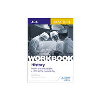 Hodder Education AQA GCSE (9-1) History Workbook: Health and the people, c1000 to the present day (häftad, eng)