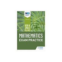 Hodder Education OCR B [MEI] A Level Mathematics Exam Practice (häftad, eng)