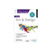 Hodder Education How to Pass Higher Art & Design, Second Edition (häftad, eng)