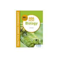 Hodder Education Practice makes permanent: 300+ questions for AQA GCSE Biology (häftad, eng)