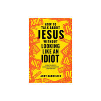 Inter-Varsity Press How to Talk about Jesus without Looking like an Idiot (häftad, eng)