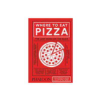 Phaidon Press Ltd Where to Eat Pizza (inbunden, eng)