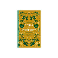 Quercus Publishing Spells for Prosperity (inbunden, eng)