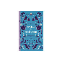 Quercus Publishing Spells for Self-Care (inbunden, eng)