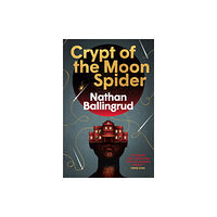 Titan Books Ltd Crypt of the Moon Spider (inbunden, eng)