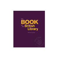 British Library Publishing The Book of the British Library (inbunden, eng)