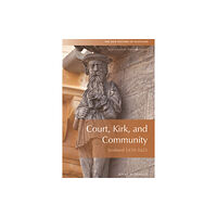 Edinburgh university press Court, Kirk and Community (häftad, eng)