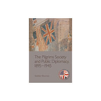 Edinburgh university press The Pilgrims Society and Public Diplomacy, 1895 1945 (häftad, eng)